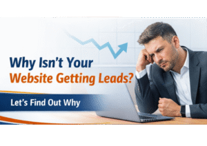 Why Your Business Website Is Not Getting Leads